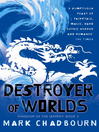 Destroyer of Worlds (eBook): Kingdom of the Serpent Series, Book 3